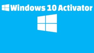Windows 10 Activator 2021 With Crack Free Download [Latest]